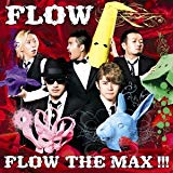 FLOW THE MAX!!!(初回生産限定盤)(DVD付)
