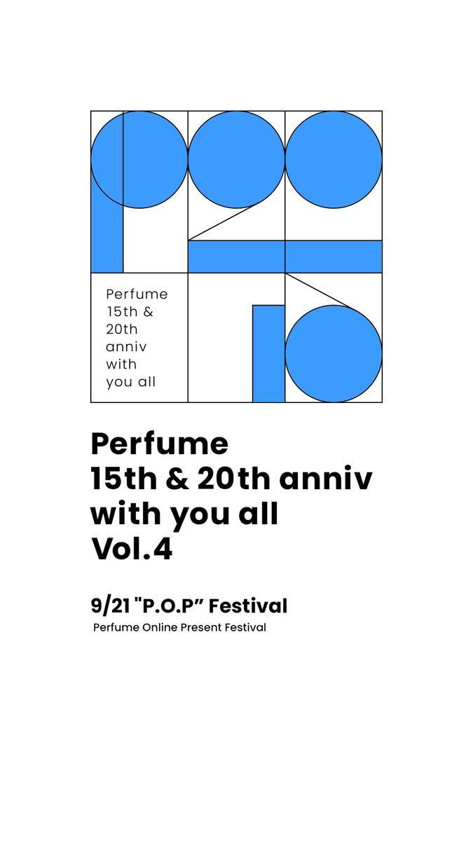 「P.O.P Festival（Perfume Online Present Festival）」